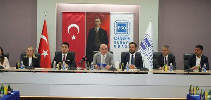 'Avrupa’nın yeni sanayi düzeni Eskişehir’in ihracat rotasını değiştirecek'