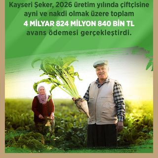 Kayseri Şeker’in avans ödemeleri 5 milyar liraya yaklaştı