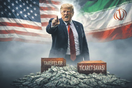 ABD-İran hattında yüksek gerilim, ticarette Trump fırtınası