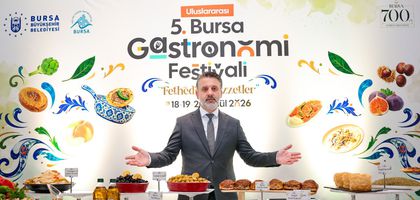 Uluslararası 5. Bursa Gastronomi Festivali 'Fetheden Lezzetler'le geliyor