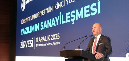 Ardıç: Sanayisiz kalkınma, yazılımsız sanayi olmaz